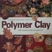 How-To Book Celebrations With Polymer Clay 25 Seasonal Projects