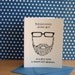 Behind Every Clever Girl is a Guy with a Beard and Glasses card (blue)