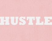 Typography Art Print by Ashley G - HUSTLE