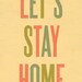 Typography Art Print by Ashley G - Let's Stay Home LARGE