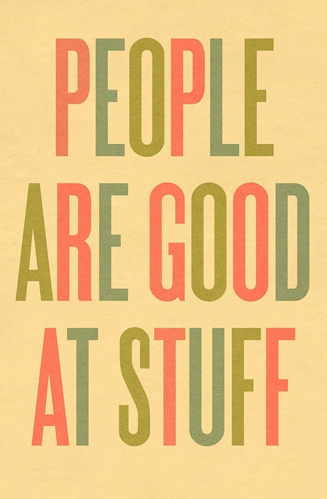 Typography Art Print by Ashley G - People are Good at Stuff