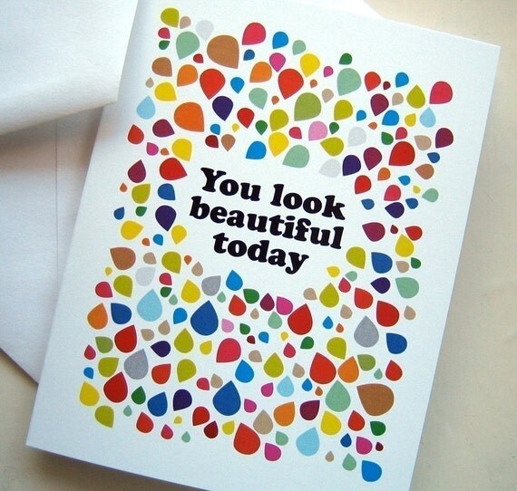You Look Beautiful Today note card