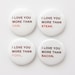 I love you more than bacon--button badge pin