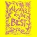 ALWAYS DO YOUR BEST linoleum block print Pink on Yellow
