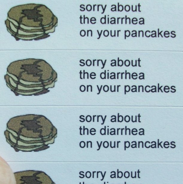 40 stickers - sorry about the diarrhea on your pancakes