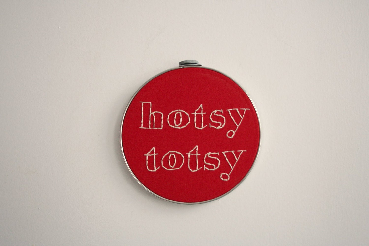 Hand embroidery hoop - hotsy totsy - SALE