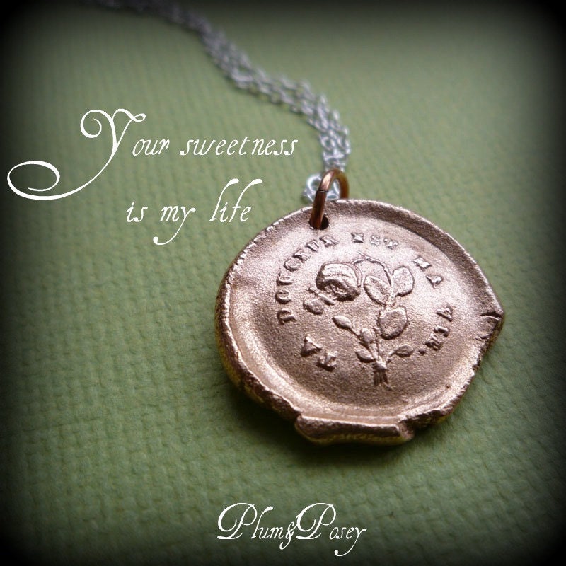 Your Sweetness is my Life - Antique Wax Seal Necklace in Bronze