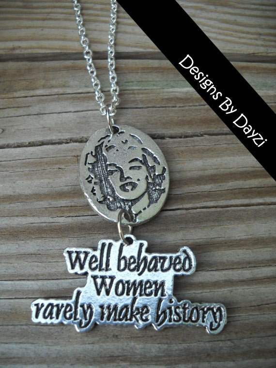 Marilyn Monroe Well Behaved Women Rarely Make History Necklace