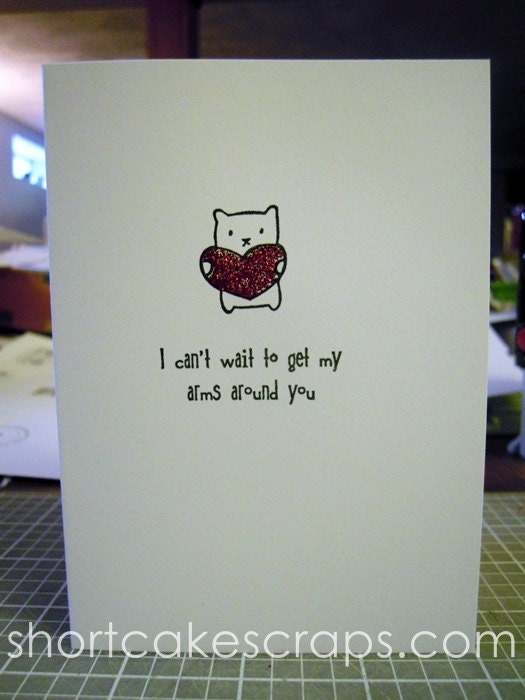 I Can T Wait To Get My Arms Around You Bear Greeting Card