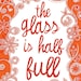 The Glass is Half full Digital Print
