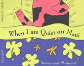 When I am Quiet on MAUI, PERSONALIZED to someone special and SIGNED by the author Hawaiian book