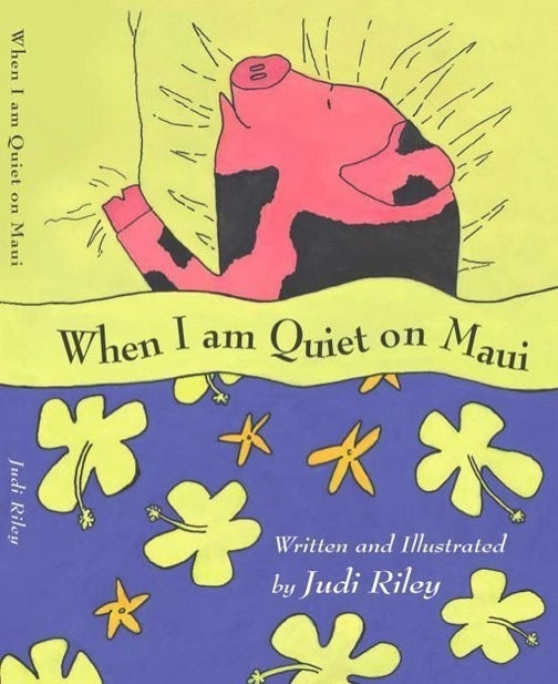 When I am Quiet on MAUI, PERSONALIZED to someone special and SIGNED by the author Hawaiian book