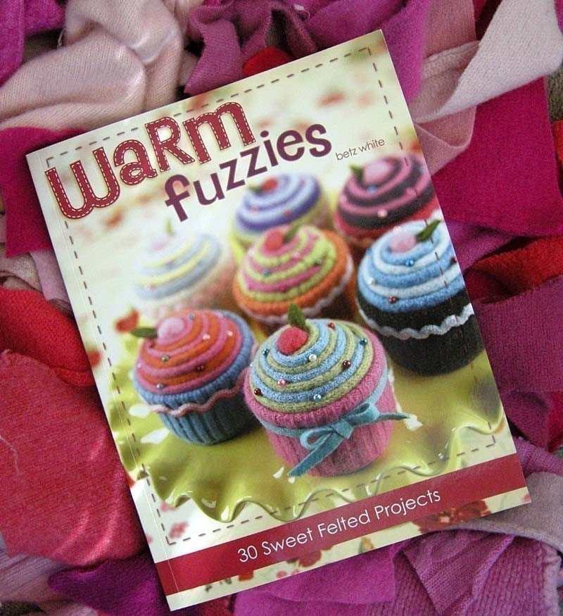 Warm Fuzzies - 30 Sweet Felted Projects, by Betz White