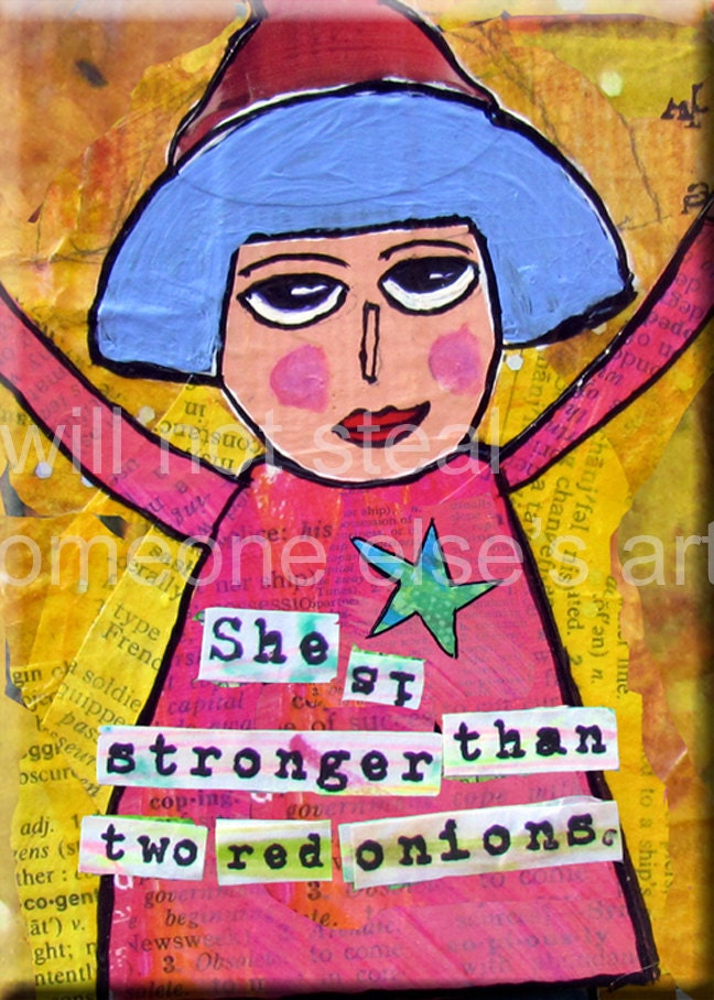 Sassy Girl Power Quote. "She Is Stronger Than Two Red Onions." FOLK ART MAGNET. Funny Saying. Girlfriend Gift. Sassy Allison Strine Art.