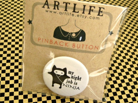 Pinback button badge - My night job is NINJA - PACKAGED