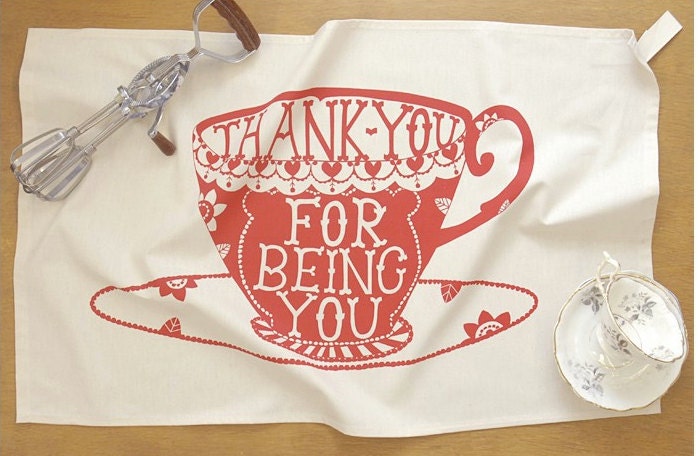 Thank You For Being You Screenprinted Teatowel