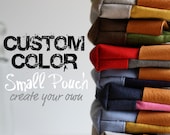 Custom Color small pouch - create your own