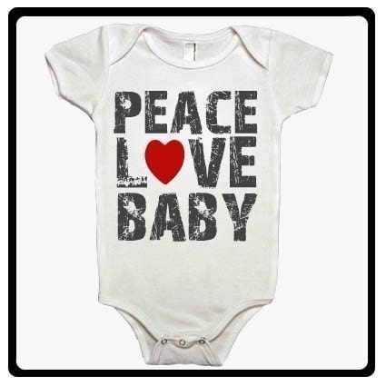 PEACE LOVE BABY - Baby Bodysuit or Toddler Tee - Available in newborn up to 6T