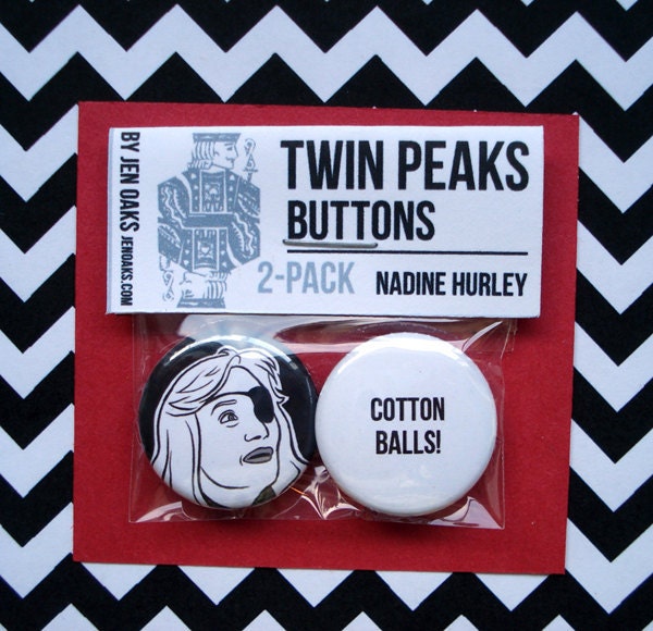 Twin Peaks Buttons - Nadine Hurley