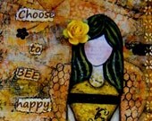 Original Inspirational Mixed Media Art, Yellow, Bees, Earth Tones, Choose to BEE Happy
