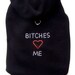 Dog Hoodie Harness :Bitches Love Me Black Fleece