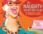 Naughty Secretary Club - The Working Girls Guide to Handmade Jewelry (signed book)