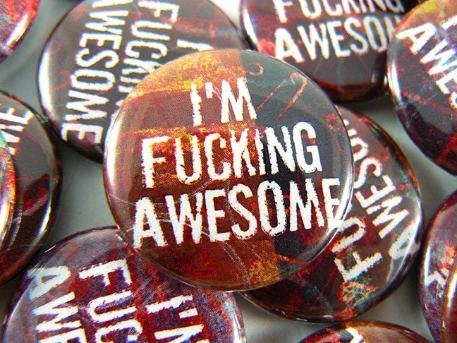 I'm F-ing Awesome Pin-back button or magnet set of 3