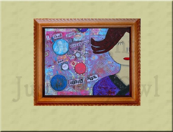 I Think Your Girlfriend Gave Me the Stink Eye (Mixed Media Art Print) - 8x10