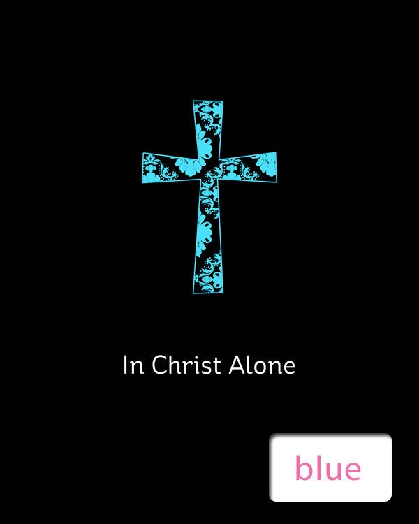 In Christ Alone - Choose Your Color - 8x10 Print