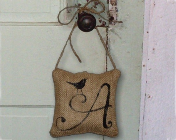 Bird  Letter Custom Monogram  - Burlap Feed Sack Pillow Door Hanger