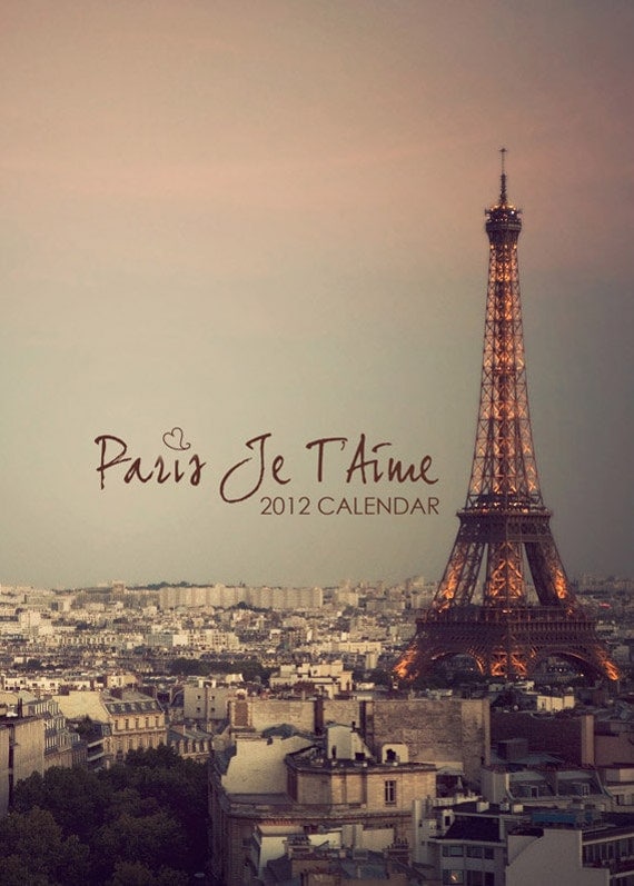 2012 Paris Calendar, Photo Calendar, Photography, 5x7 - Paris Je T'Aime