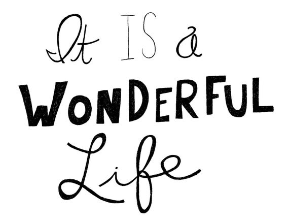 It is a wonderful life 8x10 Typography Inspirational Quote Print