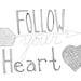 Follow Your Heart 8x10 Typography Inspirational Quote Print