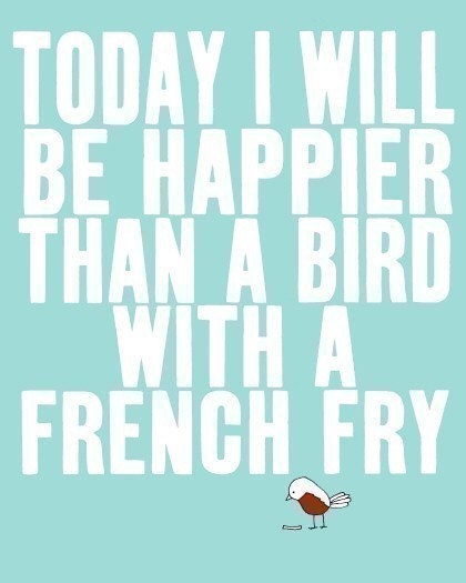 the original, SO VERY HAPPY  (white) - best selling, quote art, bird art, illustration, typography, bird with a french fry, studio mela