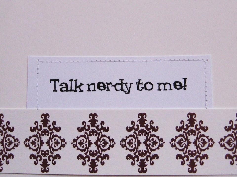 Geek love card. Talk nerdy to me.