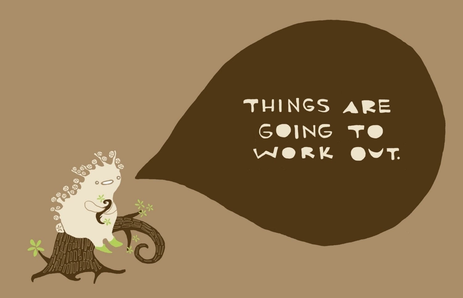 Things Are Going To Work Out - 8x10 print