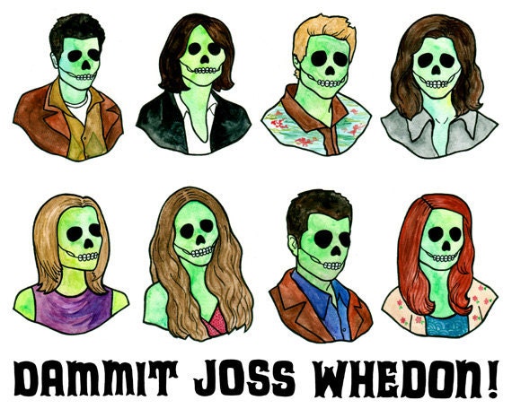 dammit Joss Whedon - print of dead Whedonverse characters
