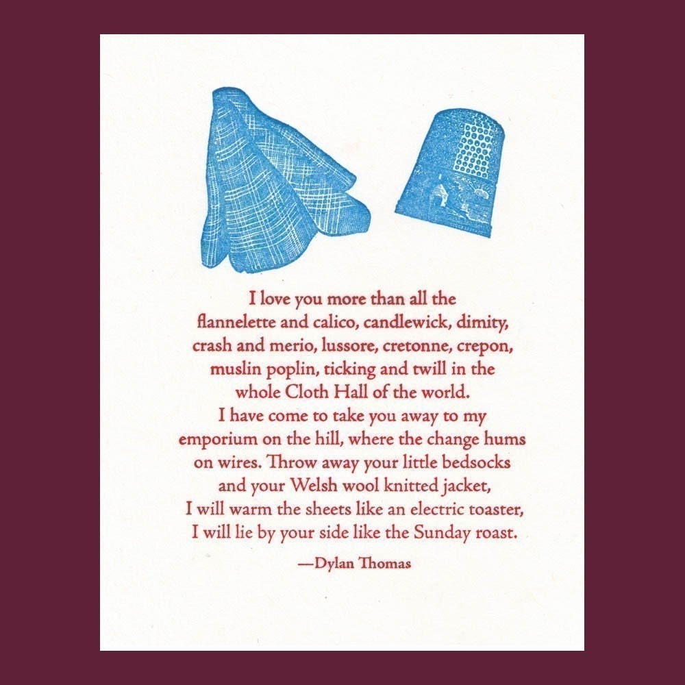 I love you more than all the flannelette and calico... Dylan Thomas quote - letterpress card