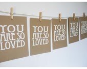 You Are So Loved WHITE ON BROWN screen print