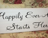 Happily Ever After Starts Here YOUR COLOR CHOICE Hand Painted Wedding Sign Decoration