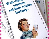WELL-BEHAVED WOMEN Seldom Make History - Mini Jot and Go Recycled Notebook / Upcycled Journal - Spiral Bound and Eco Friendly