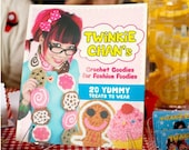 Twinkie Chan's Crochet Goodies for Fashion Foodies book of patterns