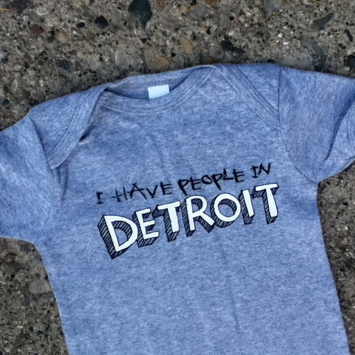 I have people in Detroit - onesie