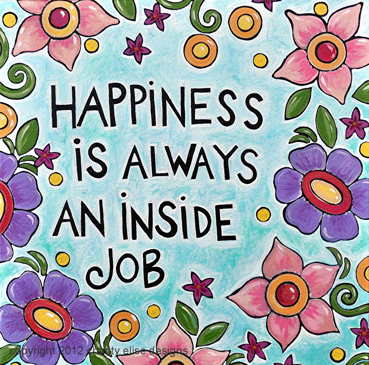 Colorful Art Print with Inspirational Quote- "Happiness is Always an Inside Job"