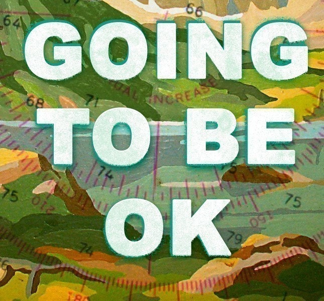 Large Print - Everything is going to be ok-