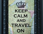 KEEP CALM And TRAVEL On Vintage Art Print,  Dictionary Book Art Print, Upcycled Book Page Print  8 X 10  Print On Vintage Atlas Page