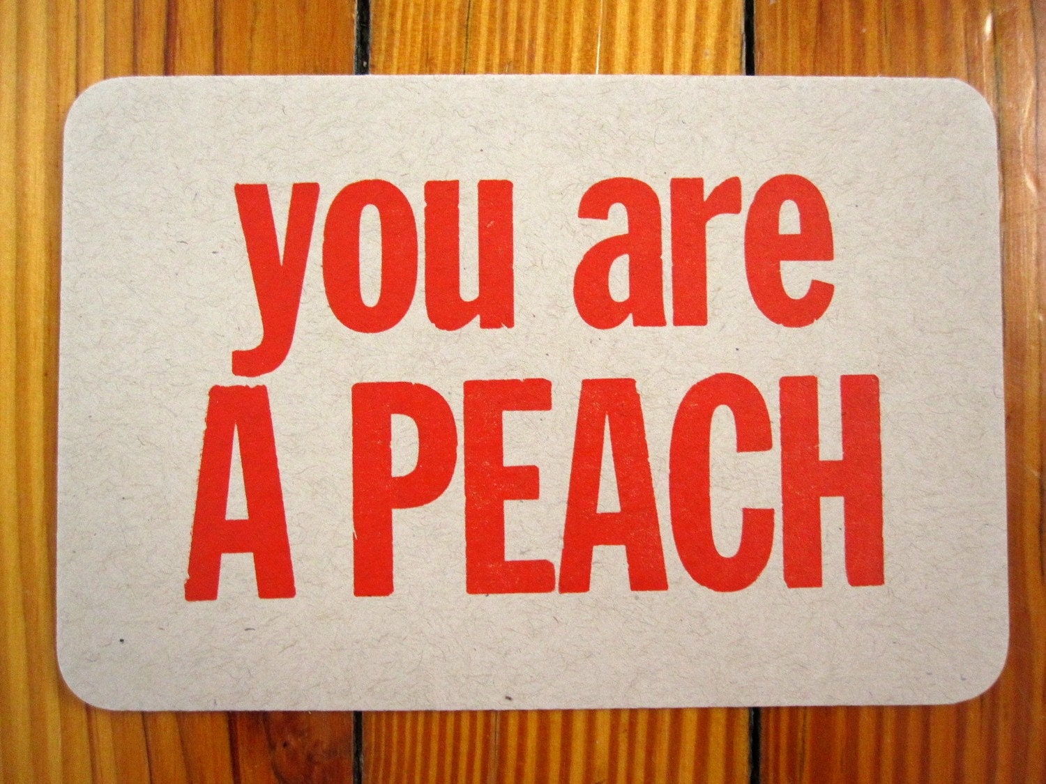 you are A PEACH - letterpress postcard