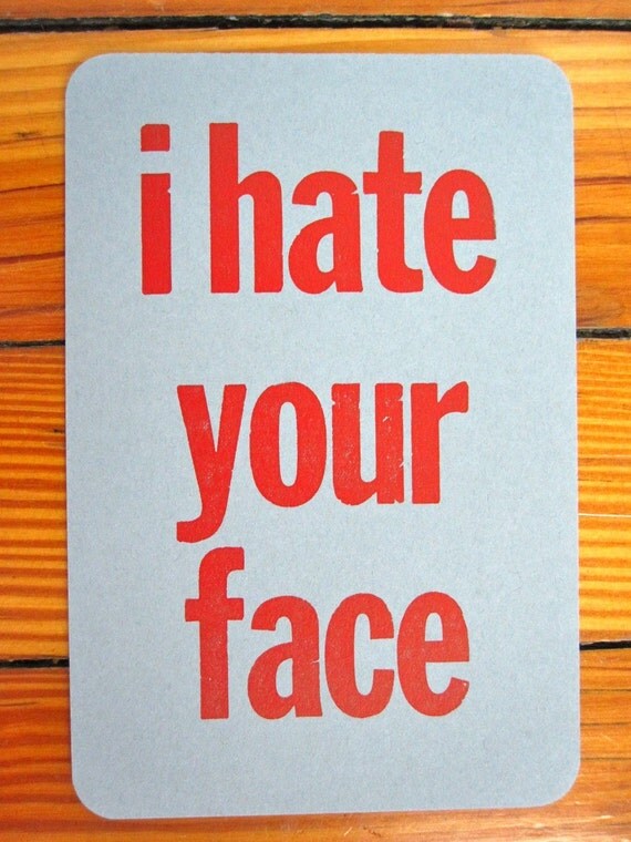 Items similar to i hate your face letterpress postcard on Etsy