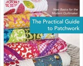 The Practical Guide to Patchwork BOOK - 12 Quilt Projects