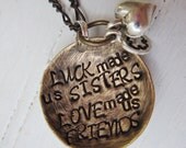 Sisters Necklace, God Made Us Sisters or Luck Made us Sisters, Love Made us Friends (brass and sterling silver)